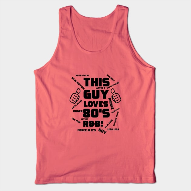 This Guy Loves 80'S R&B! Tank Top by masksutopia